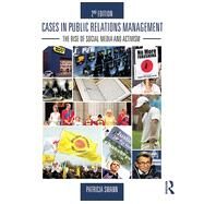 Cases in Public Relations Management: The Rise of Social Media and Activism by Swann; Patricia, 9780415517706