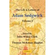 The Life and Letters of Adam Sedgwick by Edited by John Willis Clark , Thomas McKenny Hughes, 9780521137706
