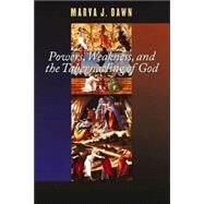 Powers, Weakness, and the Tabernacling of God by Dawn, Marva J., 9780802847706