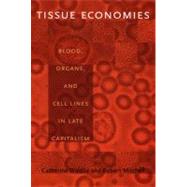 Tissue Economies by Waldby, Cathy; Mitchell, Robert, 9780822337706