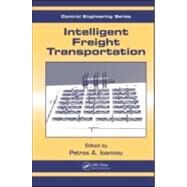 Intelligent Freight Transportation by Ioannou; Petros A., 9780849307706