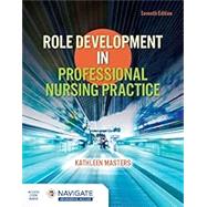 Role Development in Professional Nursing Practice by Masters, Kathleen, 9781284297706