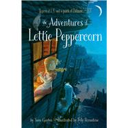 The Adventures of Lettie Peppercorn by Gayton, Sam; Bernatene, Poly, 9781481447706