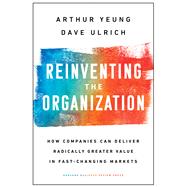 Reinventing the Organization by Yeung, Arthur; Ulrich, Dave, 9781633697706