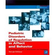 Pediatric Disorders of Regulation in Affect and Behavior by DeGangi, 9780122087707