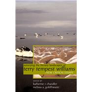 Surveying the Literary Landscapes of Terry Tempest Williams : New Critical Essays by Goldthwaite, Melissa A., 9780874807707