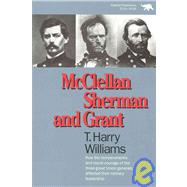 McClellan, Sherman and Grant by Williams, T. Harry, 9780929587707