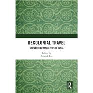 Decolonial Travel by Avishek Ray, 9781032897707