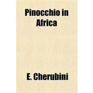 Pinocchio in Africa by Cherubini, E., 9781153677707