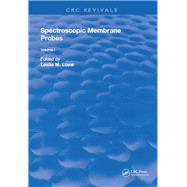 Spectroscopic Membrane Probes: Volume 1 by Loew,Leslie M., 9781315897707
