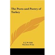 The Poets and Poetry of Turkey by Gibb, E. J. W., 9781432617707