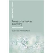 Research Methods in Interpreting A Practical Resource by Hale, Sandra; Napier, Jemina, 9781441147707