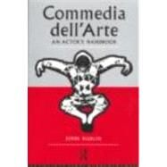 Commedia Dell'Arte: An Actor's Handbook by RUDLIN; JOHN, 9780415047708