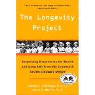 The Longevity Project Surprising Discoveries for Health and Long Life from the Landmark Eight-Decade Study by Friedman, Howard S.; Martin, Leslie R., 9780452297708