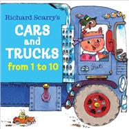 Richard Scarry's Cars and Trucks from 1 to 10 by Scarry, Richard, 9780593567708