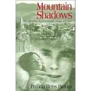 Mountain Shadows : An Adirondack Novel of Courage, Danger, and Love by Brooks, Patricia Reiss, 9780975567708