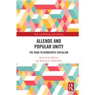Allende and Popular Unity by Paula Vidal Molina; Ximena U. Odekerken, 9781003487708