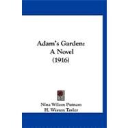 Adam's Garden : A Novel (1916) by Putnam, Nina Wilcox; Taylor, H. Weston, 9781120137708