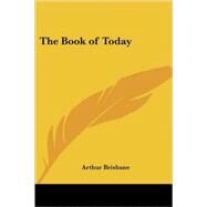 The Book of Today by Brisbane, Arthur, 9781417927708