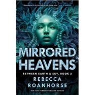 Mirrored Heavens by Roanhorse, Rebecca, 9781534437708