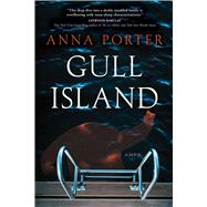 Gull Island A Novel by Porter, Anna, 9781668017708