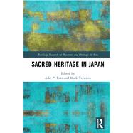 Sacred Heritage in Japan by Rots, Aike P.; Teeuwen, Mark, 9780367217709
