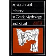 Structure and History in Greek Mythology and Ritual by Burkert, Walter, 9780520047709
