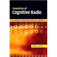 Essentials of Cognitive Radio by Linda E. Doyle, 9780521897709