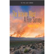 The Interior West by Pyne, Stephen J., 9780816537709