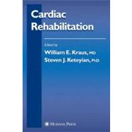 Cardiac Rehabilitation by Kraus, William E., M.D.; Keteyian, Steven J., 9781588297709
