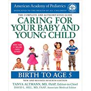 Caring for Your Baby and Young Child, 7th Edition Birth to Age 5 by Unknown, 9781984817709
