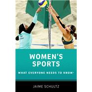 Women's Sports What Everyone Needs to Know by Schultz, Jaime, 9780190657710