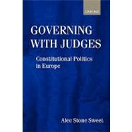 Governing with Judges Constitutional Politics in Europe by Stone-Sweet, Alec, 9780198297710