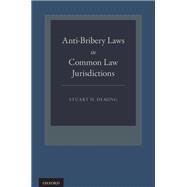 Anti-Bribery Laws in Common Law Jurisdictions by Deming, Stuart H., 9780199737710