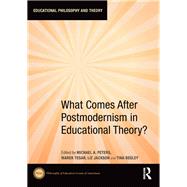 What Comes After Postmodernism in Educational Theory? by Peters, Michael A.; Tesar, Marek; Jackson, Liz; Besley, Tina, 9780367897710