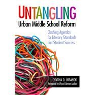 Untangling Urban Middle School Reform by Urbanski, Cynthia D.; Eidman-Aadahl, Elyse, 9780807757710