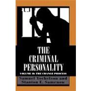 The Criminal Personality The Change Process by Yochelson, Samuel; Samenow, Stanton, 9780876687710