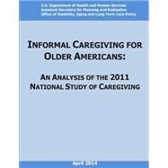 Informal Caregivnig for Older Americans by U.s. Department of Health and Human Services, 9781508507710