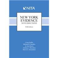 New York Evidence with Objections by Griffin, Lissa; Mushlin, Michael; Harris, Jo Ann; Bocchino, Anthony J.; Sonenshein, David A., 9781601567710