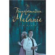 The Transformation of Melanie by Koris, Jim, 9781796087710