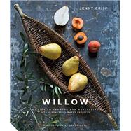 Willow A Guide to Growing and...,Crisp, Jenny,9781911127710