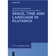Space, Time and Language in Plutarch by Georgiadou, Aristoula; Oikonomopoulou, Katerina, 9783110537710