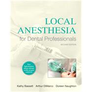 Local Anesthesia for Dental Professionals, 2/e by Bassett, Kathy; DiMarco, Arthur; Naughton, Doreen, 9780133077711