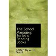 The School Managers' Series of Reading Books by Grant, Alexander Ronald, 9780554757711