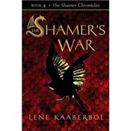 The Shamer's War by Kaaberbol, Lene, 9780805077711