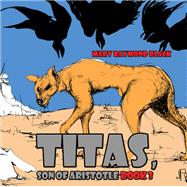 Titas, Son of Aristotle by Mary Raymond Black, 9781035897711