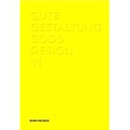 Gute Gestaltung / Good Design 2011 by Deutscher Designer Club; von Grolman, Tassilo; Gultig, Niko; Rams, Dieter; Moormann, Nils Holger, 9783034607711