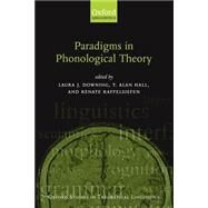 Paradigms In Phonological Theory by Downing, Laura J.; Hall, T. Alan; Raffelsiefen, Renate, 9780199267712