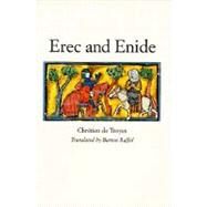 Erec and Enide by Chrtien de Troyes; Translated from the Old French by Burton Raffel; Afterwordby Joseph J. Duggan, 9780300067712