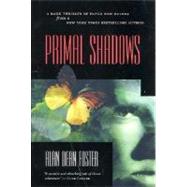Primal Shadows by Foster, Alan Dean, 9780312877712